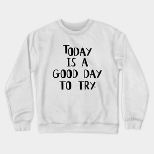 Today is a good day to try Crewneck Sweatshirt